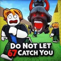 Play Do Not Let 67 Catch You Now